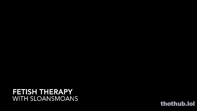 Fetish therapy sloansmoans