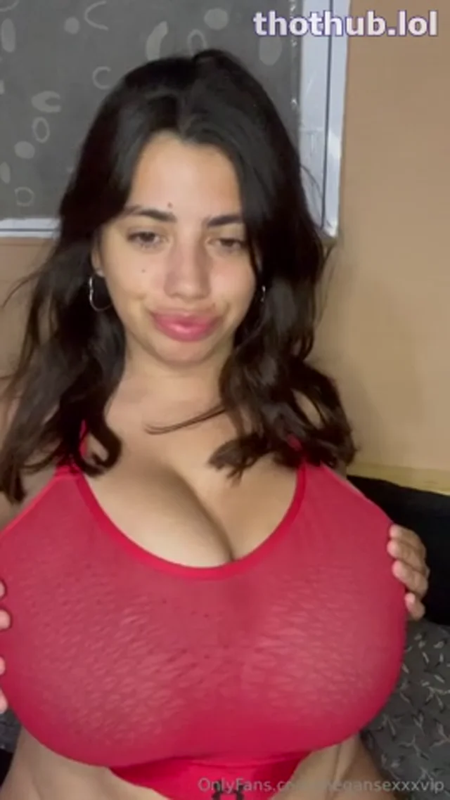 Megansexxxvip the biggest tits in the world
