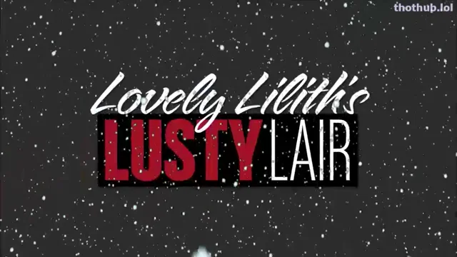 Lovely Lilith – GFE- Secret Holiday Rendezvous