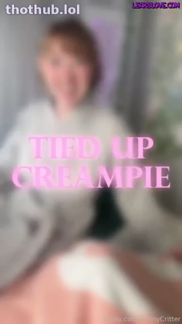B.Critter-Tied Up Creampie