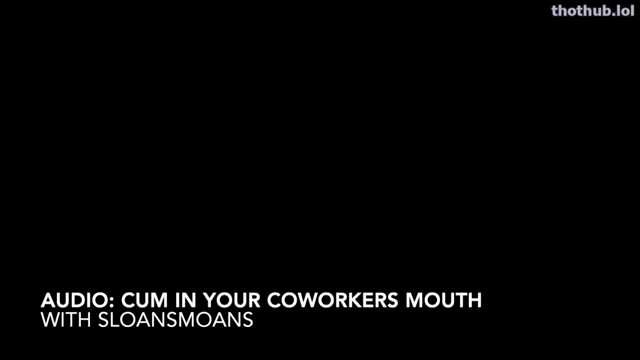 Sloane sabbath – audio cum in your coworkers mouth