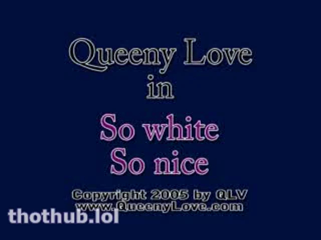 Queeny Love: So Nice