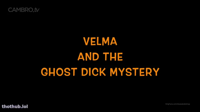 Alex bishop velma and the ghost dick mystery