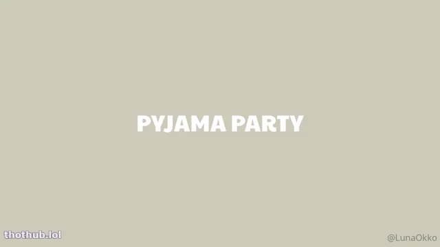 Luna Okko Pyjama Party