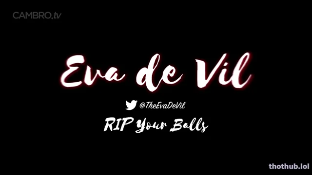 Eva De Vil – 011 – RIP Your Balls