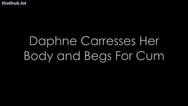 Daphne madison – caresses body and begs for cum