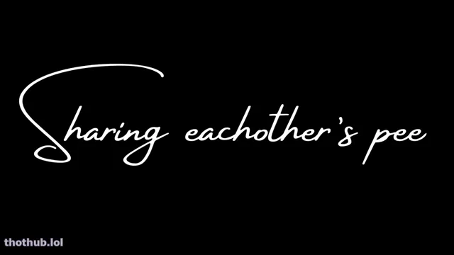 Chloe Wildd – Sharing eachother’s pee