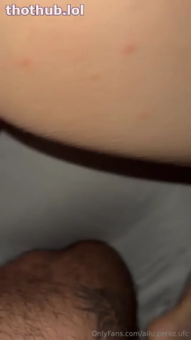 Ailin Perez UFC Anal New Sextape Onlyfans