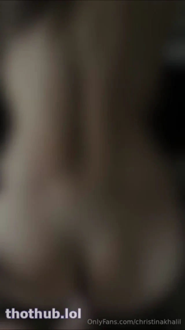 Christina Khalil bg fucked hard doggystyle leaked