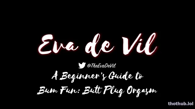 Eva De Vil – A Beginner’s Guide to Bum Fun Butt Plug Orgasm