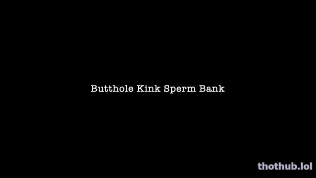 Alex bishop butthole kink sperm bank