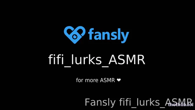 Fifi Lurks ASMR