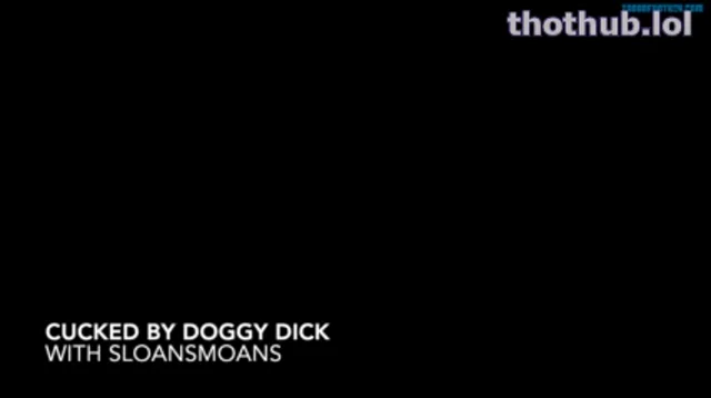 Sloansmoans cucked by doggy dick