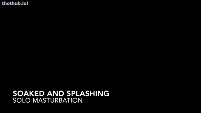 Sloansmoans soaked and splashing