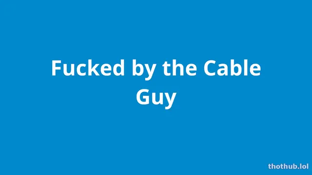 Naughty1NextDoor Fucking the Cable Guy