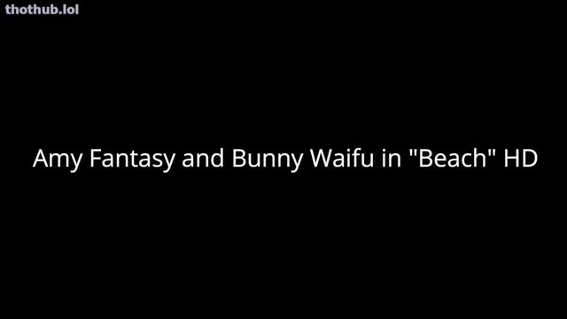 Amy Fantasy and Bunny Waifu in Beach