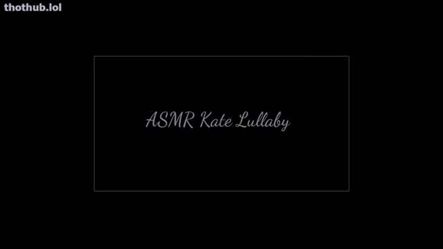 Kate Lullaby ASMR
