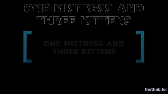 Eva Elfie, Lika Star, Sasha Sparrow, Sybil – One Mistress and Three Kittens