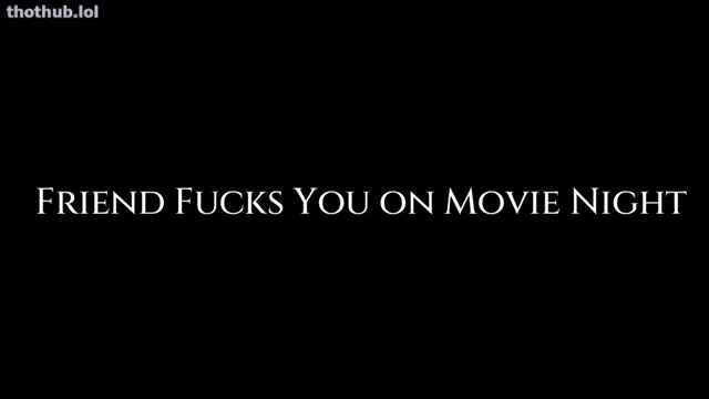 Morgana Laveau Friends fucks you on movie night