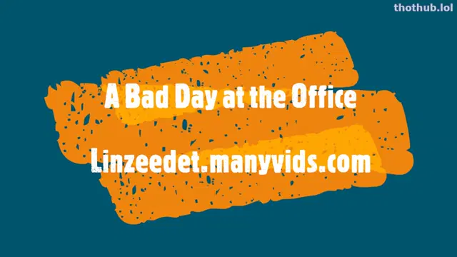 Linzee Ryder | A Bad Day at the Office — Manyvids