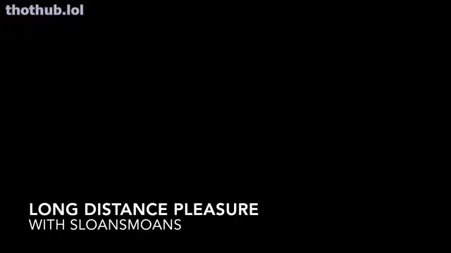 Sloansmoans gfe long distance pleasure