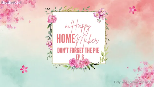 Rose Kelly Don’t forget the pie