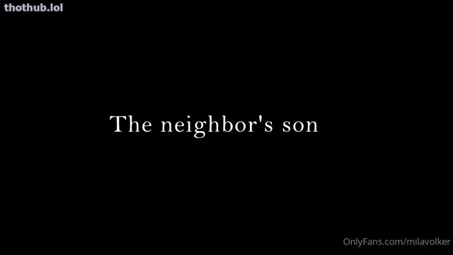 Mila volker – The neighbour’s son 1