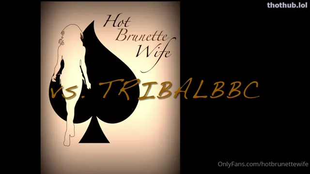Hotbrunettewife × Tribal bbc