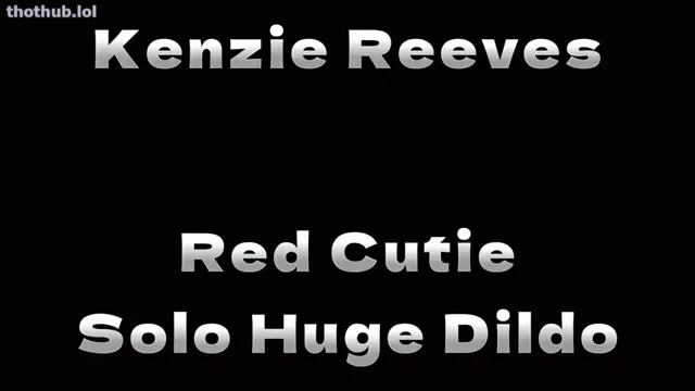 Kenzie Reeves – Red Cutie – Solo Huge Dildo