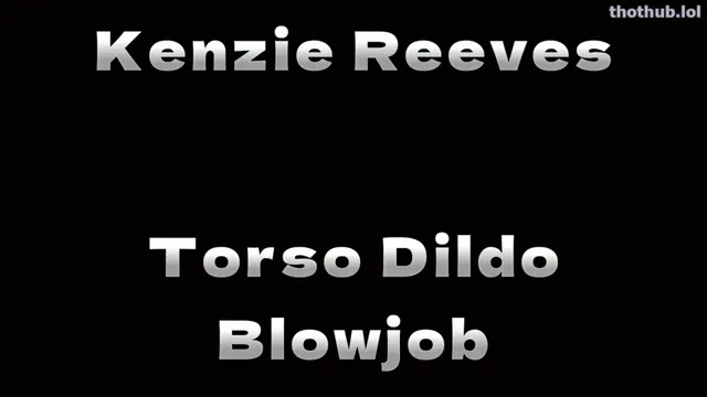 Kenzie Reeves – Torso Dildo Blowjob #1