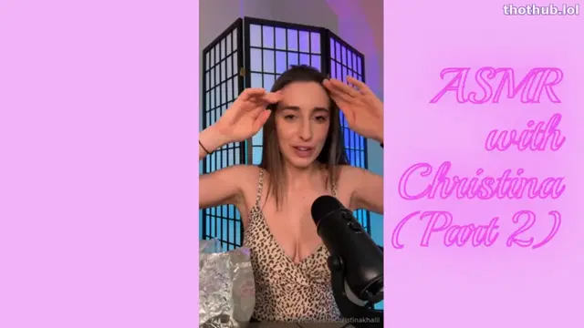 Christina Khalil ASMR with Christina … (Part 2)