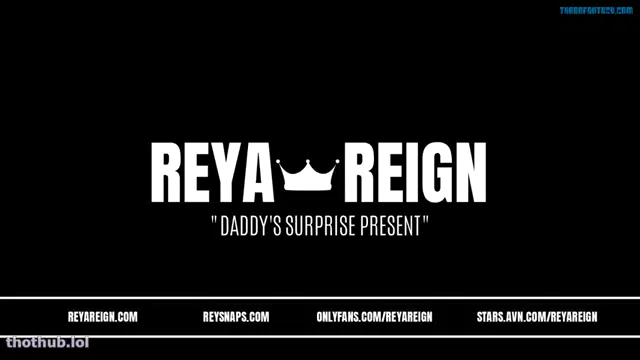 Daddys surprise present reya reign