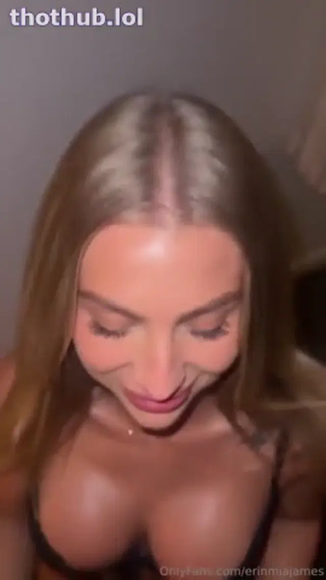 Erinmiajames pov bj and fuck