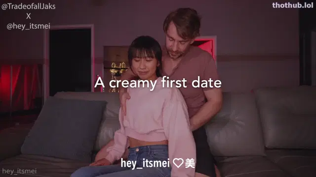 J&J – hey_itsmei A Creamy First Date