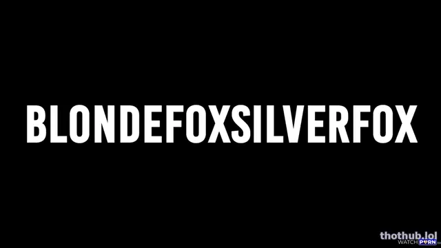 BlondeFoxSilverFox – Cam Girl Fucked by Big Dick in Private Show