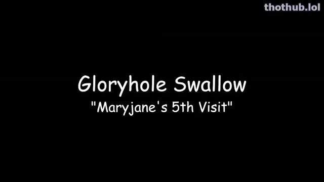 Maryjane’s 5th Glory Hole Visit
