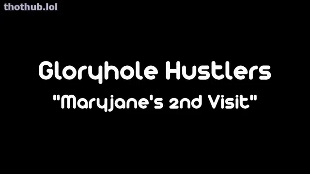 Maryjane’s 2nd Glory Hole Visit
