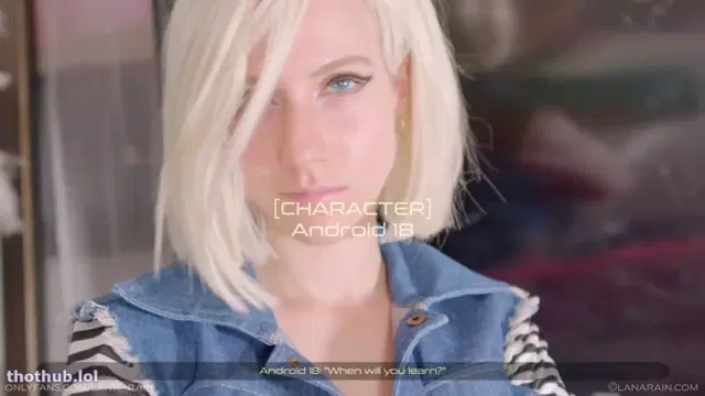 Lana Rain: Do You Want To Date Android 18 POV