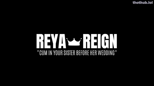 Reya Reign 3