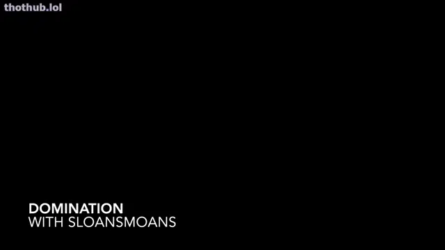 Sloansmoans Domination