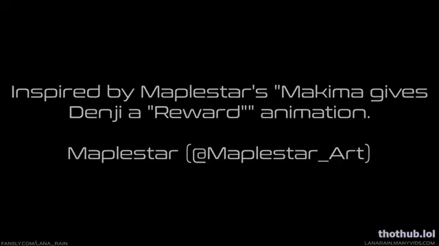Lana Rain Inspired by Maplestar-Makima Give Denji a Reward