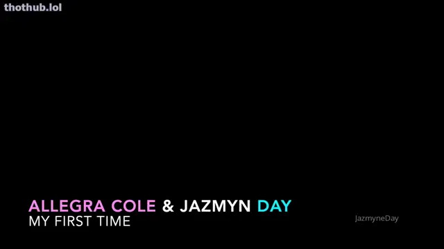 My first time – Allegra Cole and Jazmin Day