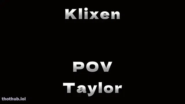 Klixen – Pov – Taylor (A+B)