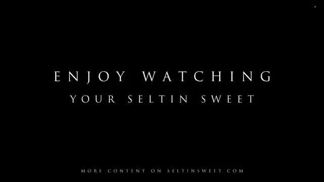 Selti x Seltin_Sweet Gets Off On Her Sex Toys