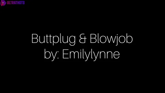 Emliy Lynne Dildo Blowjob With Anal Plug In The Ass