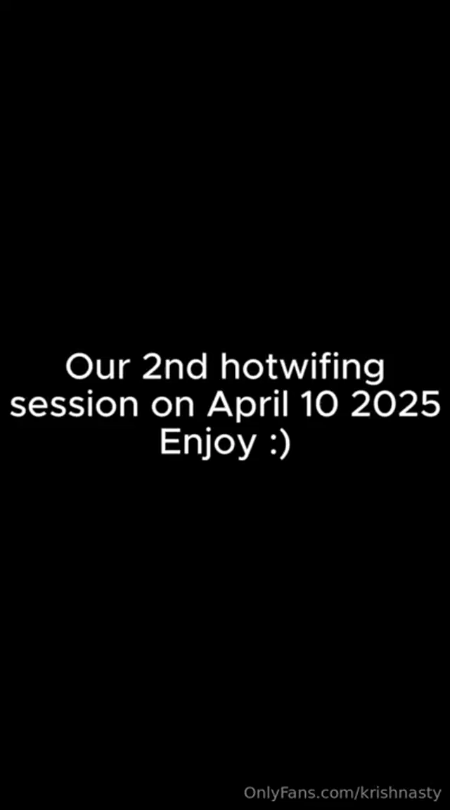 Krishnasty aka krishnasty – 09-22-2025 OnlyFans Video – 2nd hotwifing video with my BWC bf bull on April 10 this one is without