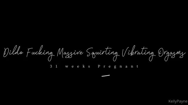 Kelly Payne aka kellypayne – 09-19-2025 OnlyFans Video – Dildo Fucking Massive Squirting Vibrating Orgasms Kelly is very horny and pregnant, she grabs her vibrating