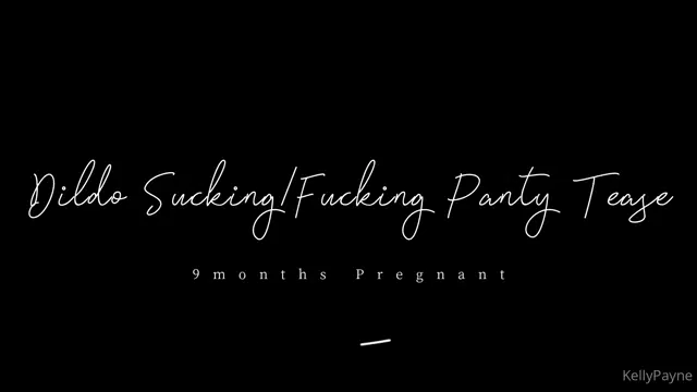 Kelly Payne aka kellypayne – 08-29-2025 OnlyFans Video – Dildo sucking fucking panty teaseKelly strips down slowly, teasing and showing off her 9 month pregnant
