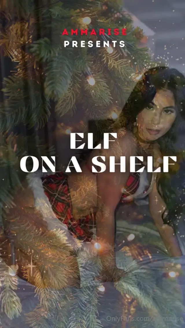 Ammarise aka ammarise – 12-13-2024 OnlyFans Video – DAY 2 OF VLOGMAS! Giving Elf on the Shelf a new defintion L I V E