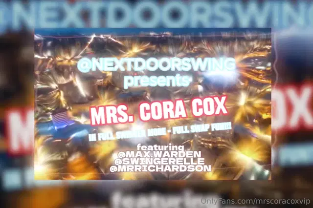 Mrs. Cora Cox VIP aka mrscoracoxvip – 12-08-2025 OnlyFans Video – In your DM NOW!Full Swap Swinger FUN with swingerelle and mrrichardson max